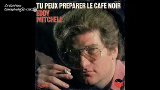 Nom du fichierEddy Mitchell - Tu peux préparer le café noir #conceptkaraoke