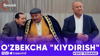 O'ZBEKCHA "KIYDIRISH" -SHO'RDANAK