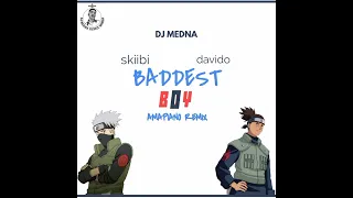 DJ Medna X SkiiBii & Davido - Baddest Boy Amapiano Remix