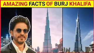 Amazing Facts of Burj Khalifa