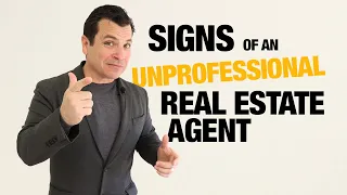 4 Warning Signs of an Unprofessional Real Estate Agent