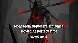 Montagem Orquestra Sinfonica Slowed | montagem orquestra sinfonica slowed at perfect time .