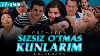 Sizsiz o'tmas kunlarim (o'zbek serial) | Сизсиз утмас кунларим (узбек сериал) 17-qism