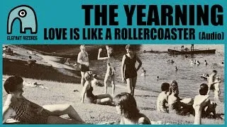 THE YEARNING - Love Is Like A Rollercoaster [Audio]