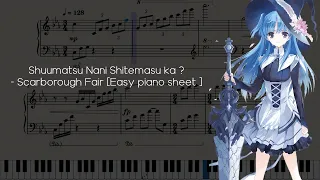 Shuumatsu Nani Shitemasu ka ?– Scarborough Fair [Easy piano sheet ]