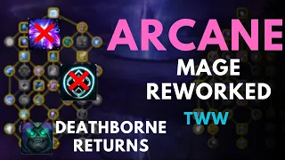 Arcane Mage Reworked! Far less buttons... Deathborne returns for Frost - TWW Changes