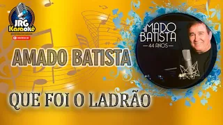 QUEM FOI O LADRÃO - AMADO BATISTA-  RITMO DE ARROCHA KARAOKE #4