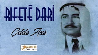 Rıfetê Dari - Çetele Axê