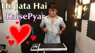 Ho jata Hai Kaise Pyar Na Jaane Koi | Janny Dholi | Octapad Cover