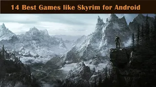 14 Best Games like Skyrim for Android You Should Try Right Now