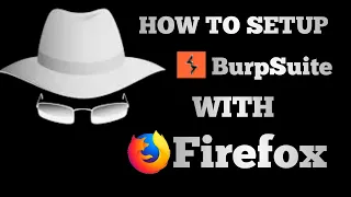 How To Configure Burp Suite with Firefox Browser on PC