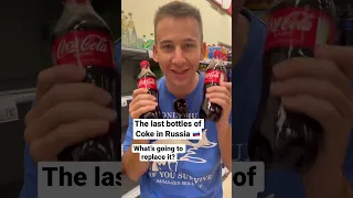 The last bottles of Coke in Russia 🇷🇺