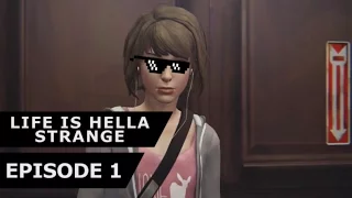 Life Is Hella Strange! - {LiS Parody} Episode 1
