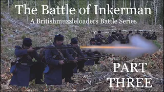 The Battle of Inkerman: A Britishmuzzleloaders Battle Series - Part THREE-