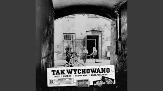 Tak Wychowano (feat. Czarny & Sakwa WRO)