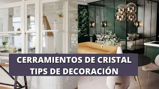 CÓMO DECORAR CON CERRAMIENTOS DE CRISTAL! TIPS DE DECORACIÓN