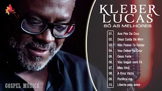 Kleber L u c a s CD Completo | As Melhores Música Gospel | Louvores e Adoração | TOP GOSPEL 2021