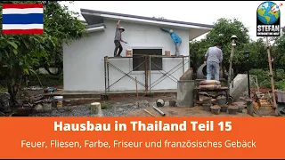 Hausbau in Thailand Teil 15. Feuer, Fliesen, Farbe, Friseur und französisches Gebäck #Thailand #bau