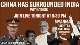 Chinese Crisis Around India I Indian Neighbourhood I Lt Gen Ravi Shankar I Aadi