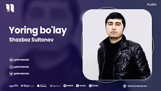 Shaxboz Sultonov - Yoring bo'lay (audio 2023)