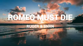 Romeo Must Die- Ruger & Bnxn (Lyrics)