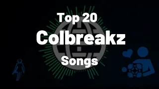 Top 20 Colbreakz Songs