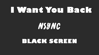 NSYNC - I Want You Back10 Hour BLACK SCREEN Version