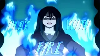 Azula - Play With Fire