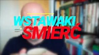 Wstawaki [#1239] Śmierć