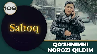 QO'SHNIMNI NOROZI QILDIM "Saboq" 108-qism