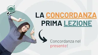 La CONCORDANZA nel PRESENTE con INDICATIVO | Grammatica Italiana per Stranieri