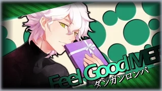 『H♔D』Feel Good [Komaeda] MEP