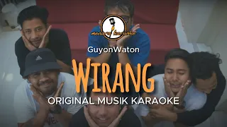 Wirang - GuyonWaton || KARAOKE ORIGINAL