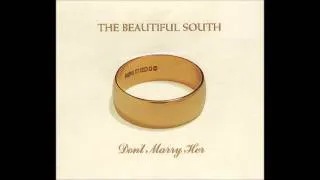 Don't Marry Her - The Beautiful South