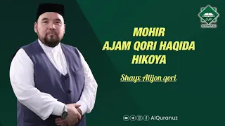 Mohir ajam qori haqida hikoya  | Shayx Alijon qori