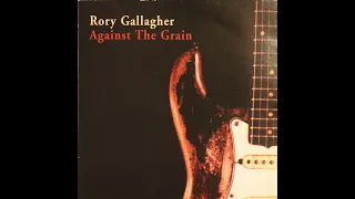 Rory Gallagher - Against The Grain (1975) [Complete 1999 CD Re-Issue]