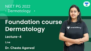 Foundation course Dermatology | L4 | 2022 | Dermatology | Let's Crack NEET PG | Dr. Chesta Agarwal