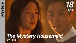 [CC/FULL] The Mystery Housemaid EP18 (1/3) | 수상한가정부