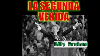 LA SEGUNDA VENIDA - Por Billy Graham