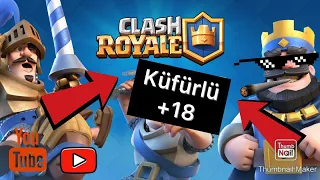 KÜFÜRLÜ CLASH ROYAL +18