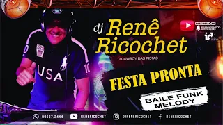 Funk Melody - Festa Pronta  DJ Renê Ricochet