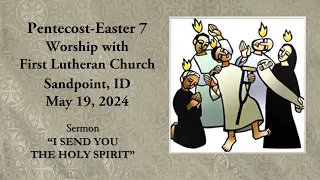 5 19 24 Pentecost Sandpoint Lutheran