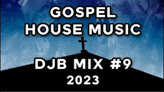 GOSPEL HOUSE MUSIC  DJB #09     05/02/2023