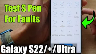 Galaxy S22/S22+/Ultra: How to Test S Pen For Faults