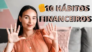 10 HÁBITOS FINANCEIROS PARA COMEÇAR HOJE