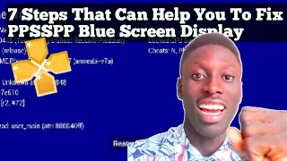 How To Fix PPSSPP Blue Screen Display|| 🔥7 Steps That Can Help You To Fix That Issues🔥||