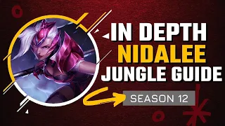 HOW TO DOMINATE AND CARRY ON NIDALEE JUNGLE | Nidalee In Depth Guide for Season 12