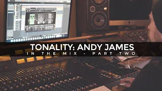 Tonality: Andy James - In The Mix - Part 2