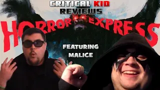 Horror Express-Critical Kid Reviews (Ft  Malice) (REMASTERED)