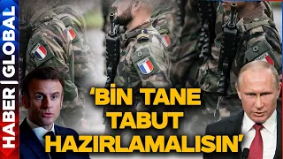 Ukrayna'ya Asker Gönderecek Olan Fransa'ya Putin'in Cevabı Çok Sert Oldu!